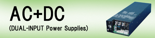 AC+DC Dual Input Power Supplies