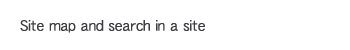 Site map and search in a site.